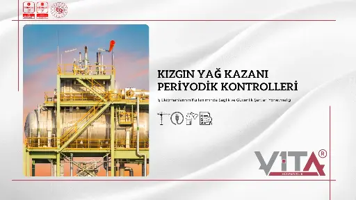 Kızgın Yağ Kazanı Periyodik Kontrolleri