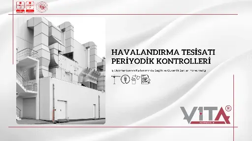 Havalandırma Tesisatı Periyodik Kontrolleri