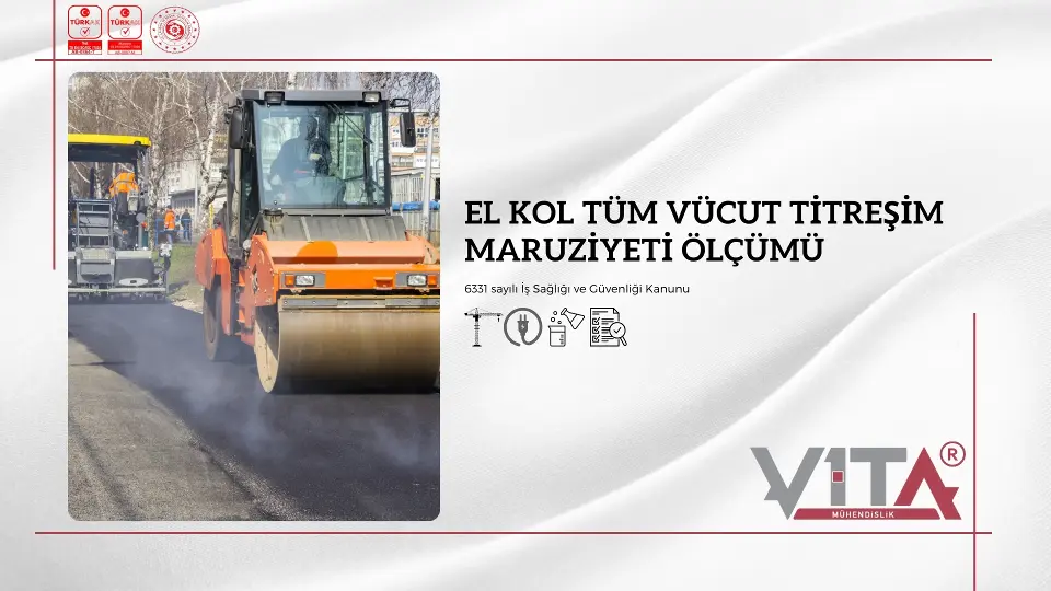 El Kol Tüm Vücut Titreşim Maruziyeti Ölçümü